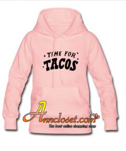 Time For Tacos Hoodie At