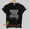 Wooden spoon survivor T Shirt At
