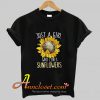Just a girl who loves Sunflowers T shirt At