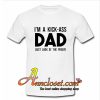 Kick Ass Dad Trending T-Shirt At