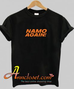 Namo Again T-Shirt At