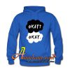 The fault in our stars okay hoodie At