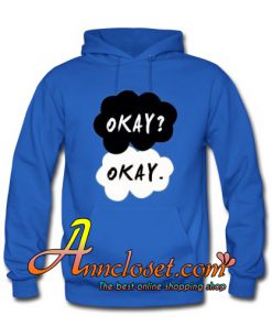 The fault in our stars okay hoodie At