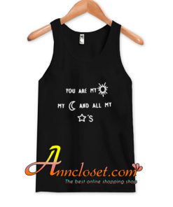 you are my sun my moon and all my stars Tank top At