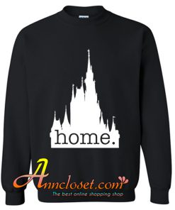 Disney World is my home Sweatshirt At