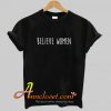 Believe Women T Shirt At