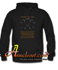 Dog Wars Come to The Bark Side Hoodie At