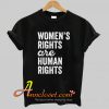 Womens Rights Are Human Rights T Shirt At