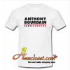Anthony Bourdain Parts Unknown T-Shirt At