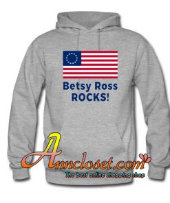 Betsy Ross Rocks Hoodie At