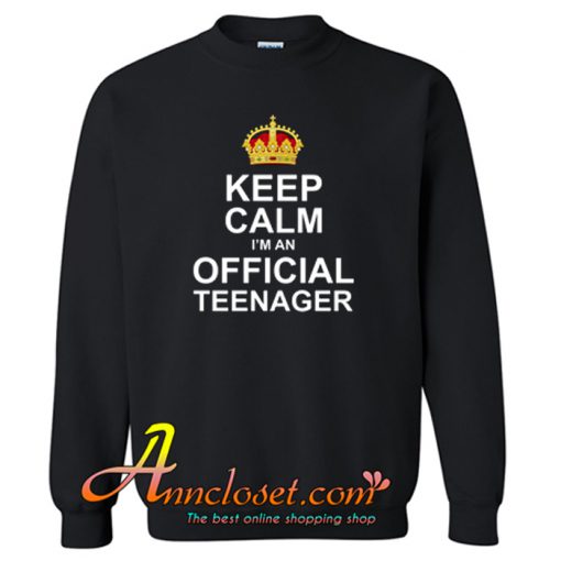 Keep Calm Im An Official Teenager Crewneck Sweatshirt-At