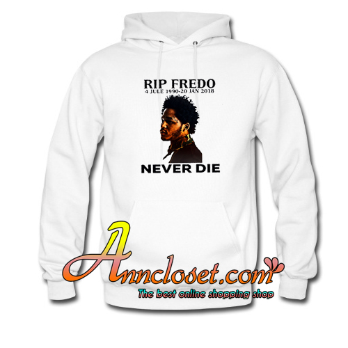 Rip Fredo Never Die Hoodie At