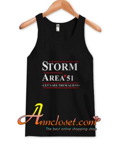 Storm Area 51 Lets See Them Aliens Tank Top At