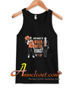 Who Want To Walk With Elias Tank Top At