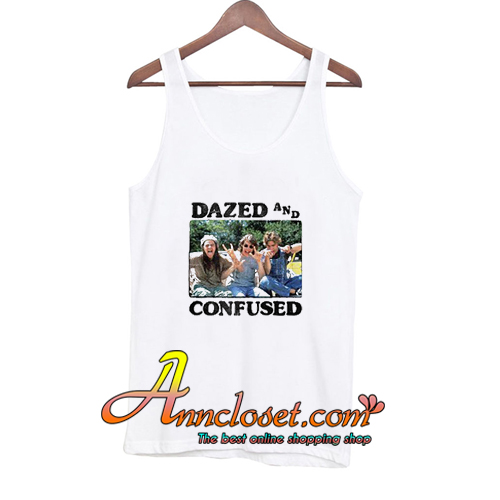 Dazed And Confused Tank Top At