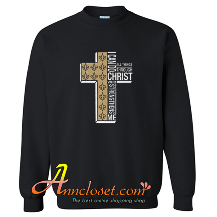 I Can Do All Things Through Christ Who Strengthens Me Cross Christmas Sweatshirt At