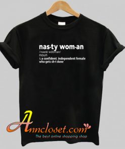 Nasty Woman Definition T-Shirt At