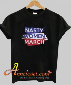 Nasty Women March T-Shirt At