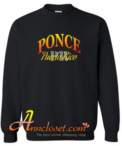 Ponce Puerto Rico Crewneck Sweatshirt At