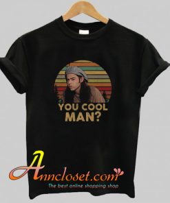 Ron Slater Dazed And Confused You Cool Man T-Shirt At