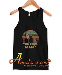 Ron Slater Dazed And Confused You Cool Man Tank Top At
