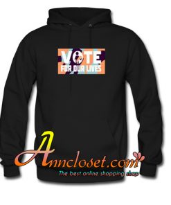 Vote For Our Lives Hoodie At