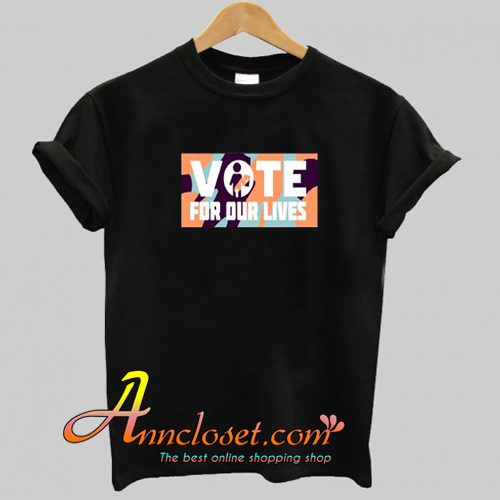 Vote For Our Lives T-Shirt At