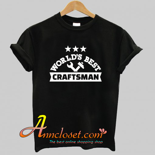 World's best Craftsman T-Shirt At