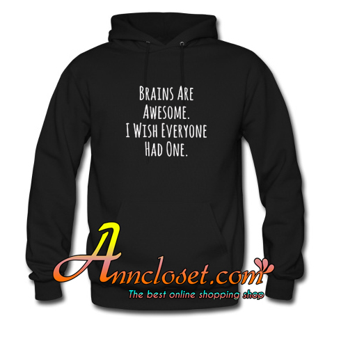 Brains Are Awesome Hoodie At