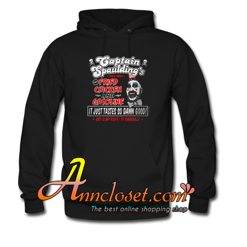 Captain Spaulding Fried Chicken and Gasoline Hoodie At