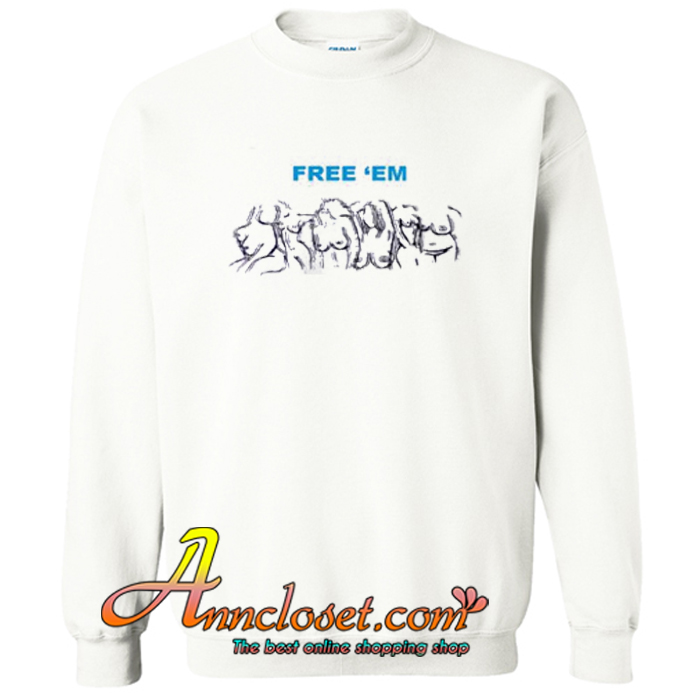 Free ’Em Sweatshirt At
