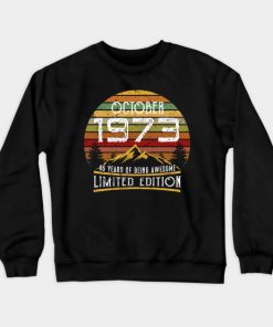 October 1973 46th Birthday Gift Crewneck Sweatshirt At