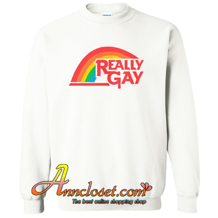 Really Gay Crewneck Sweatshirt At