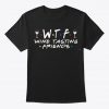 Wine Drinkers Shirt Funny WTF SP T-Shirt At