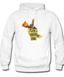 Fuck A Friend Zone Hoodie At