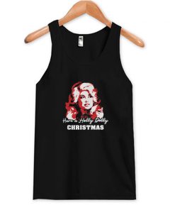 Have a Holly Dolly Christmas Tank Top At