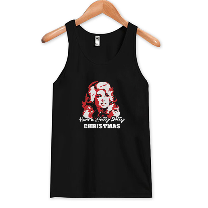 Have a Holly Dolly Christmas Tank Top At