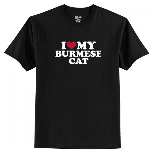 I love my Burmese cat T-Shirt At