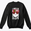 I willie love christmas Willie Nelson Sweatshirt At