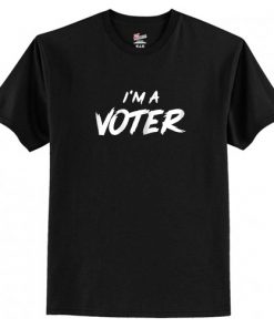 I’m a Voter T-Shirt At