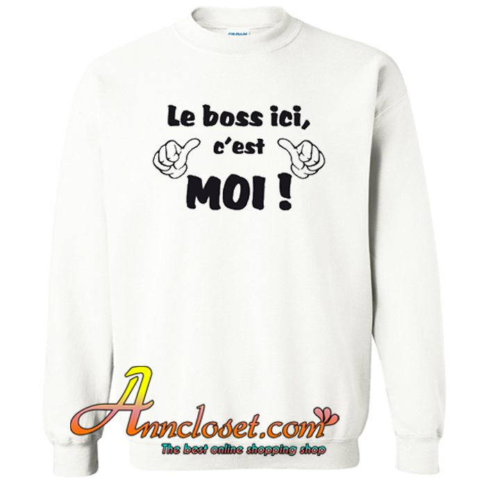 Le Boss Ici C'est MOI Sweatshirt At