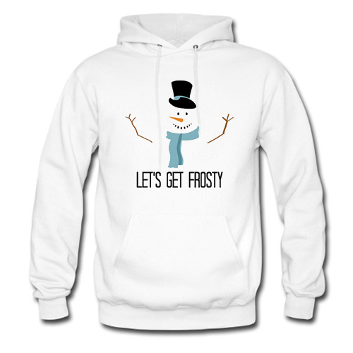 Let’s Get Frosty Hoodie At