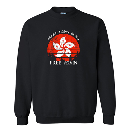 Make Hong Kong Free Again Sweatshirt At