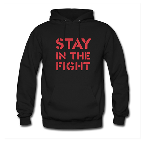 Stay In The Fight Hoodie At