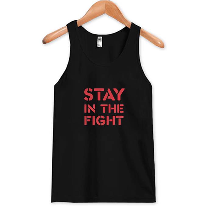 Stay In The Fight Tank Top At