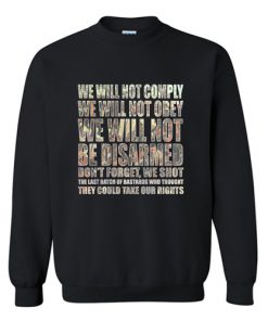 We Will Not Comply Sweatshirt At