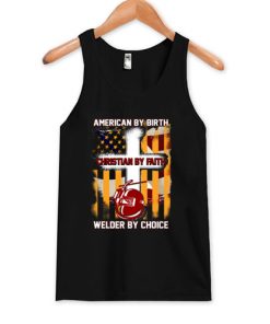 American By Birth Christian By Faith Welder By Choice Tank Top At