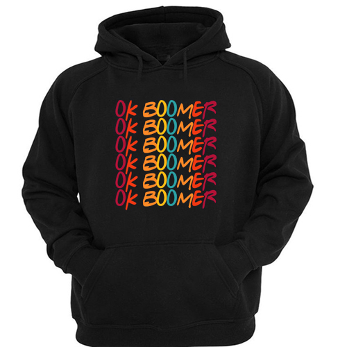 Funny Ok Boomer Have a terrible day Hoodie At
