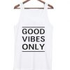Good Vibes Only Tank Top SFA