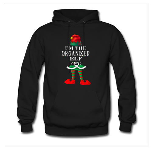 I_m The Organized Elf Family Christmas Funny Gift Hoodie At